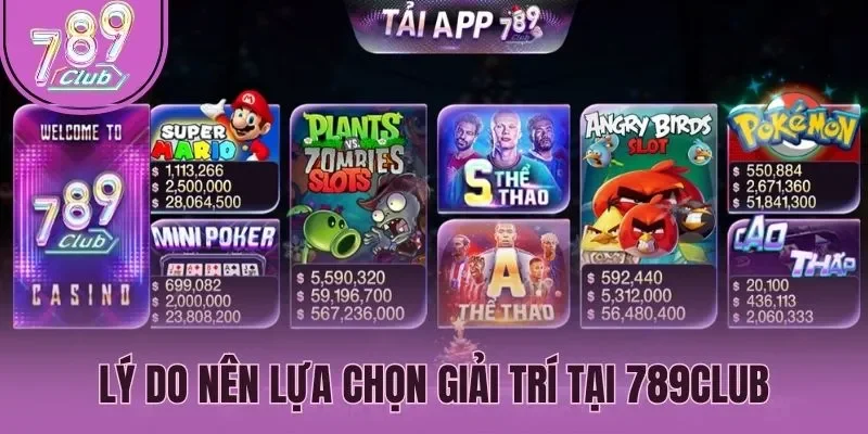 Lý do nên lựa chọn giải trí tại 789Club