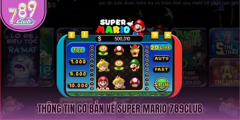 Thông tin cơ bản về Super Mario 789Club