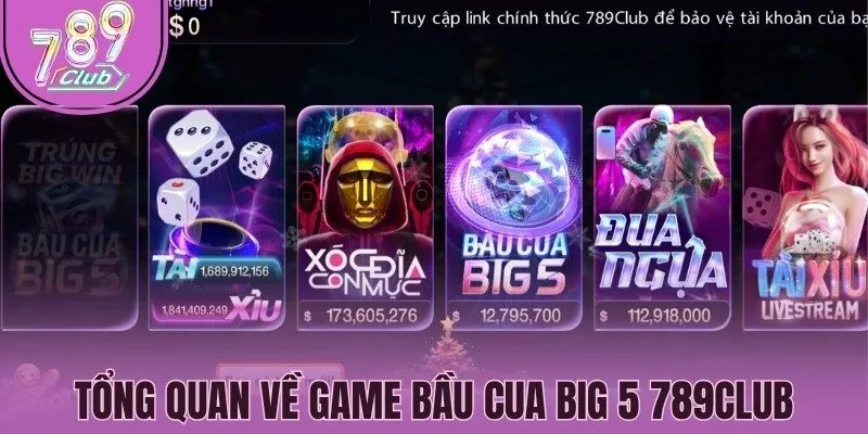 Tổng quan về game Bầu cua big 5 789Club