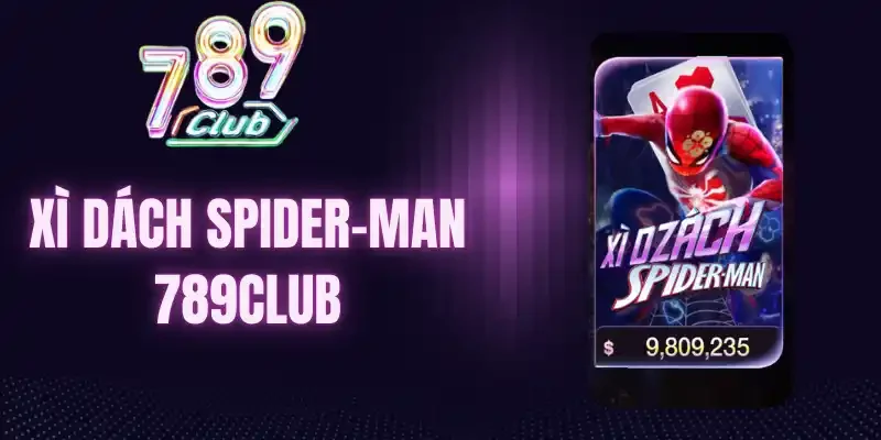 Cập nhật tỷ lệ thưởng game xì dách Spider-Man 789Club